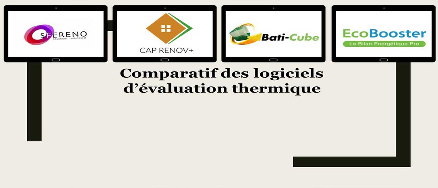 Comparatif des logiciels d'évaluation thermique Comparatif des logiciels d'évaluation thermique